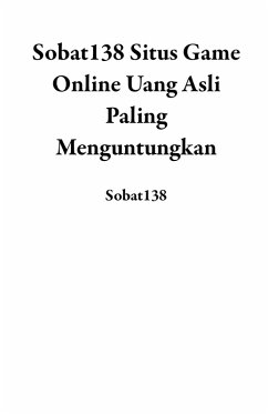 Cover Sobat138 Situs Game Online Uang Asli Paling Menguntungkan (eBook, ePUB)