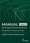 Manual de Terapia Familiar Sistémica. Psicoterapeuta Familiar y de Pareja. Tomo 3 (eBook, ePUB)