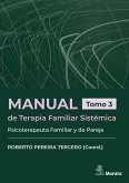 Manual de Terapia Familiar Sistémica. Psicoterapeuta Familiar y de Pareja. Tomo 3 (eBook, ePUB)