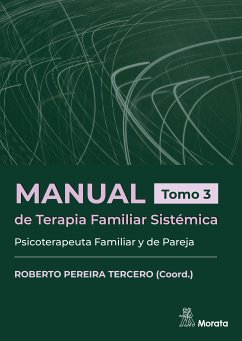 Manual de Terapia Familiar Sistémica. Psicoterapeuta Familiar y de Pareja. Tomo 3 (eBook, ePUB) - Pereira Tercero, Roberto