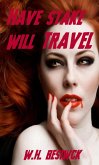 Have Stake Will Travel (eBook, ePUB)