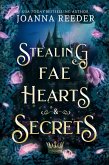 Stealing Fae Hearts and Secrets (Fae Thieves and Crowns) (eBook, ePUB) Stealing Fae Hearts and Secrets (Fae Thieves and Crowns) (eBook, ePUB)