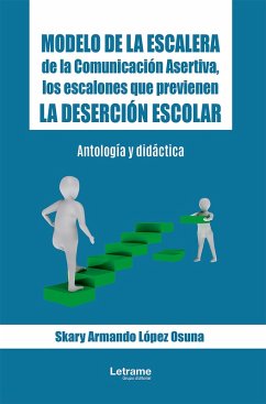 Cover Modelo de la Escalera de la Comunicación Asertiva, los escalones que previenen la deserción escolar (eBook, ePUB)