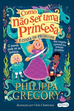 Como não ser uma princesa: é coisa de príncipe (eBook, ePUB) - Gregory, Philippa