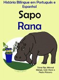 História Bilíngue em Português e Espanhol: Sapo - Rana. Serie Aprender Espanhol. (eBook, ePUB)