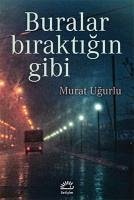 Buralar Biraktigin Gibi - Ugurlu, Murat