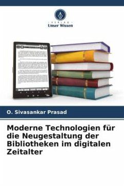 Moderne Technologien für die Neugestaltung der Bibliotheken im digitalen Zeitalter - Sivasankar Prasad, O.