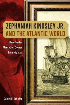 Zephaniah Kingsley Jr. and the Atlantic World - Schafer, Daniel L