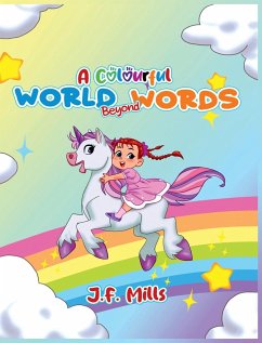 A Colourful World Beyond Words - Mills, J F