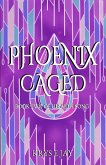 Phoenix Caged