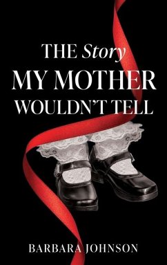 The Story My Mother Wouldn't Tell - Johnson, Barbara