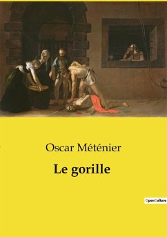 Le gorille - Méténier, Oscar