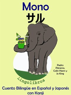 Cuento Bilingüe en Español y Japonés con Kanji: Mono - ¿¿ (Colección Aprender Japonés) (eBook, ePUB) - ColinHann