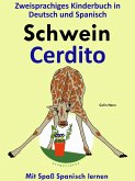 Zweisprachiges Kinderbuch in Deutsch und Spanisch - Schwein - Cerdito (Die Serie zum Spanisch lernen) (eBook, ePUB)