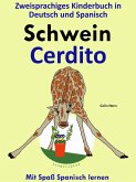 Zweisprachiges Kinderbuch in Deutsch und Spanisch - Schwein - Cerdito (Die Serie zum Spanisch lernen) (eBook, ePUB) Zweisprachiges Kinderbuch in Deutsch und Spanisch - Schwein - Cerdito (Die Serie zum Spanisch lernen) (eBook, ePUB)