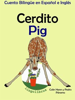Cuento Bilingüe en Español e Inglés: Cerdito - Pig. Colección Aprender Inglés. (Aprender Inglés para niños, #2) (eBook, ePUB) - Paramo, Pedro