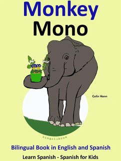 Learn Spanish: Spanish for Kids. Bilingual Book in English and Spanish: Monkey - Mono. (Learning Spanish for Kids., #3) (eBook, ePUB) - Hann, Colin