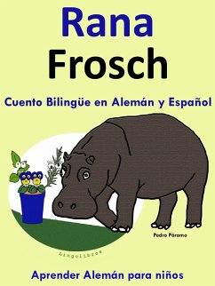 Cuento Bilingüe en Español y Alemán: Rana - Frosch - Colección Aprender Alemán (Aprender Alemán para niños, #1) (eBook, ePUB) - Paramo, Pedro