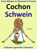 Conte Bilingue en Allemand et Français: Cochon - Schwein. Collection apprendre l'allemand. (Apprendre l'allemand pour les enfants, #2) (eBook, ePUB)