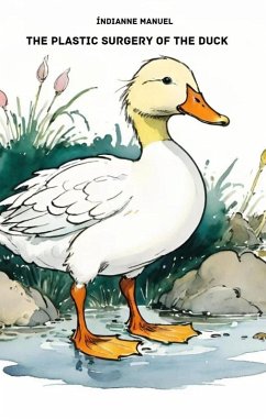 The Plastic Surgery Of The Duck (eBook, ePUB) - Manuel, Índianne