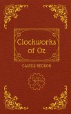 Clockworks of Oz (Clockwise, #1) (eBook, ePUB) Clockworks of Oz (Clockwise, #1) (eBook, ePUB)