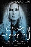 Choosing Eternity (The Sullivan Vampires, Volume 3) (eBook, ePUB)