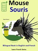 Learn French: French for Kids. Bilingual Book in English and French: Mouse - Souris. (Learn French for Kids., #4) (eBook, ePUB) Learn French: French for Kids. Bilingual Book in English and French: Mouse - Souris. (Learn French for Kids., #4) (eBook, ePUB)