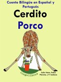 Cuento Bilingüe en Español y Portugués: Cerdito - Porco - Colección Aprender Portugués (eBook, ePUB) Cuento Bilingüe en Español y Portugués: Cerdito - Porco - Colección Aprender Portugués (eBook, ePUB)