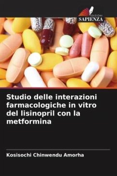 Studio delle interazioni farmacologiche in vitro del lisinopril con la metformina - Amorha, Kosisochi Chinwendu