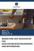 BEWERTUNG DER RESSOURCEN FÜR QUALITÄTSBLÖCKE/MAUERWERK UND BETONIERUNG