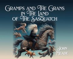 Gramps and The Grans in The Land of The Sasquatch - Meade, John