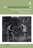 The Routledge Companion to Shakespeare and Philosophy