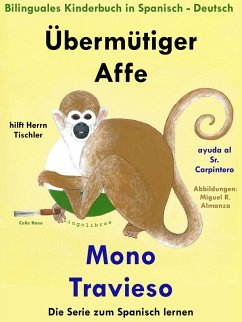 Bilinguales Kinderbuch in Deutsch und Spanisch: Übermütiger Affe hilft Herrn Tischler - Mono Travieso ayuda al Sr. Carpintero (Die Serie zum Spanisch lernen) (eBook, ePUB) - Hann, Colin