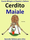 Cuento Bilingüe en Español e Italiano: Cerdito - Maiale. Aprender Italiano para niños. (eBook, ePUB)