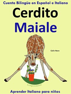 Cuento Bilingüe en Español e Italiano: Cerdito - Maiale. Aprender Italiano para niños. (eBook, ePUB) - Hann, Colin