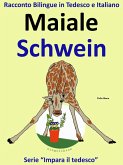 Racconto Bilingue in Italiano e Tedesco: Maiale - Schwein (Impara il tedesco, #2) (eBook, ePUB) Racconto Bilingue in Italiano e Tedesco: Maiale - Schwein (Impara il tedesco, #2) (eBook, ePUB)