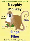 Dual Language Book French English: Naughty Monkey Helps Mr. Carpenter - Singe Filou aide M. Charpentier. Study French with Naughty Monkey. Learn French Collection (eBook, ePUB)