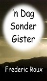 'n Dag Sonder Gister (eBook, ePUB)