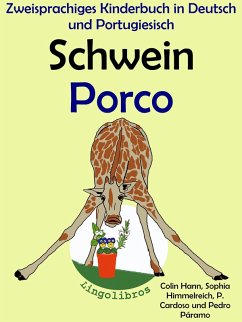 Zweisprachiges Kinderbuch in Deutsch und Portugiesisch - Schwein - Porco (Die Serie zum Portugiesisch lernen) (eBook, ePUB) - ColinHann