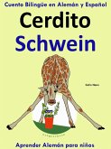 Cuento Bilingüe en Español y Alemán: Cerdito - Schwein - Colección Aprender Alemán (Aprender Alemán para niños, #2) (eBook, ePUB) Cuento Bilingüe en Español y Alemán: Cerdito - Schwein - Colección Aprender Alemán (Aprender Alemán para niños, #2) (eBook, ePUB)