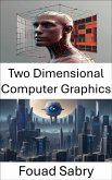 Two Dimensional Computer Graphics (eBook, ePUB)