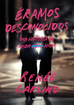 Éramos Desconocidos / Before We Were Strangers - Carlino, Renée