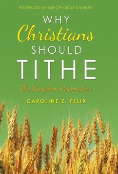 Why Christians Should Tithe - Felix, Caroline E.