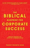 The Biblical Blueprint for Corporate Success - Timeless Wisdom for Effective Communication