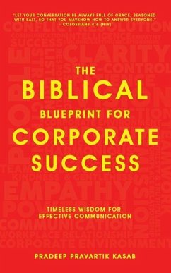 The Biblical Blueprint for Corporate Success - Timeless Wisdom for Effective Communication - Pravartik Kasab, Pradeep