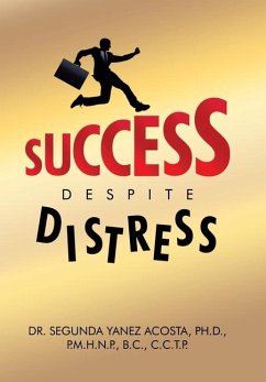 Success Despite Distress - Acosta Ph. D. P. M. H. N. P. B. C. C. C. T. P, . . .