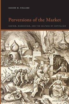 Perversions of the Market - Holland, Eugene W