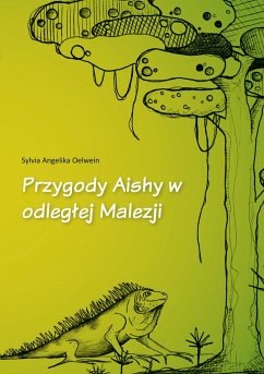 Przygody Aishy w odlegtej Malezji - Oelwein, Sylvia Angelika