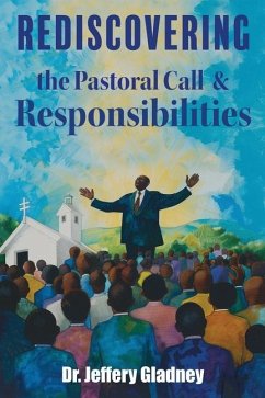 Rediscovering The Pastoral Call And Responsibilities - Gladney, Jeffery