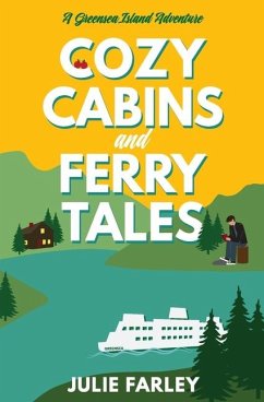Cozy Cabins and Ferry Tales - Farley, Julie